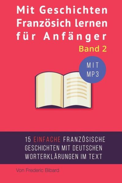 Cover for Frederic Bibard · Mit Geschichten Franzosich lernen fur Anfanger (Pocketbok) (2016)