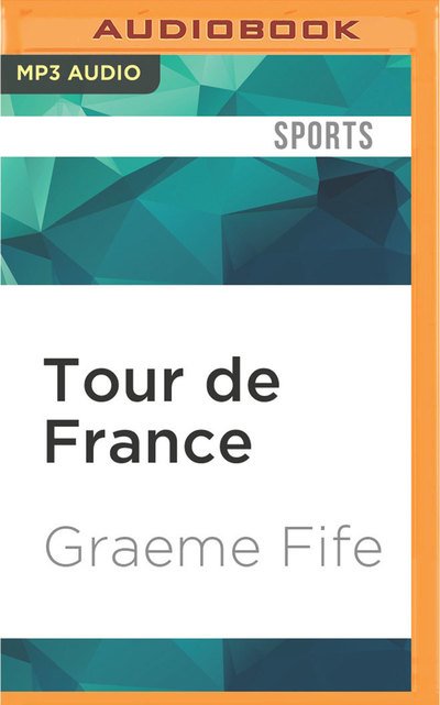 Tour De France - Peter Wickham - Music - Audible Studios on Brilliance - 9781531844615 - June 21, 2016