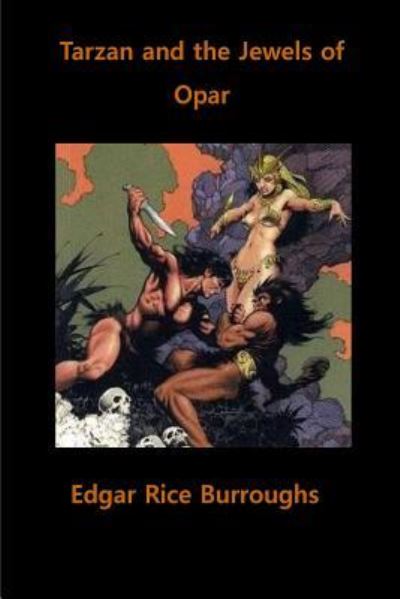 Tarzan and the Jewels of Opar - Edgar Rice Burroughs - Books - Createspace Independent Publishing Platf - 9781534661615 - June 13, 2016