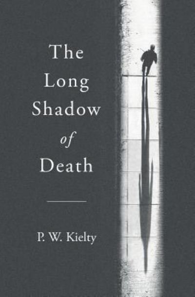 Cover for P W Kielty · The Long Shadow of Death (Paperback Book) (2016)