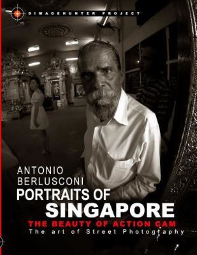 Cover for Antonio Berlusconi · Portraits of Singapore The Beauty of Action Cam (Paperback Book) (2016)