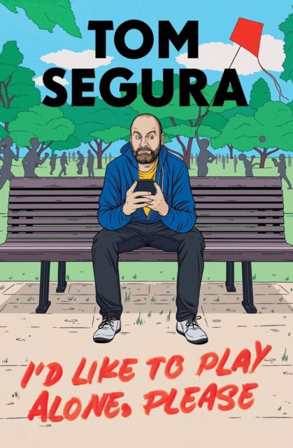 Cover for Tom Segura · I'd Like to Play Alone, Please: Essays (Pocketbok) (2023)
