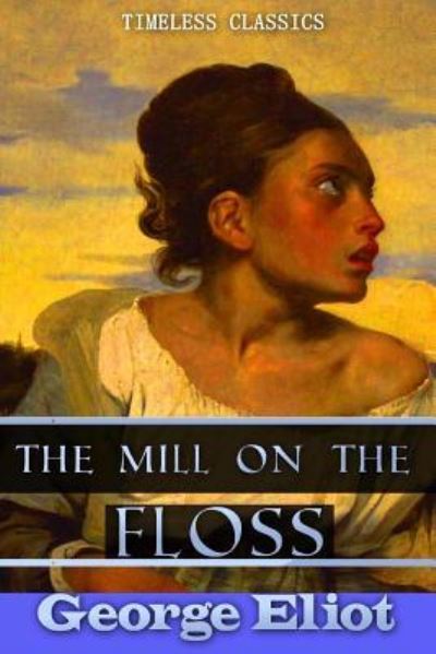 Cover for George Eliot · The Mill on the Floss (Paperback Book) (2016)