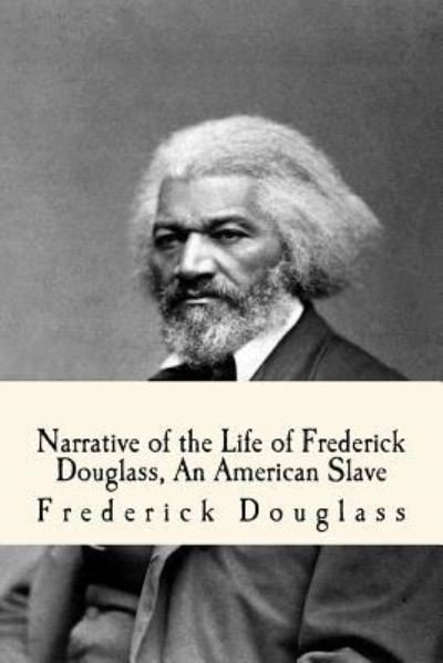 Cover for Frederick Douglass · Narrative of the Life of Frederick Douglass, An American Slave (Paperback Book) (2016)