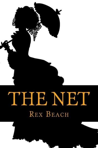 Cover for Rex Beach · The Net (Paperback Book) (2016)
