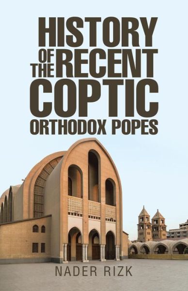 Cover for Nader Rizk · History of the Recent Coptic Orthodox Popes (Paperback Book) (2017)