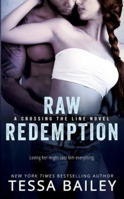 Cover for Tessa Bailey · Raw Redemption (Pocketbok) (2016)