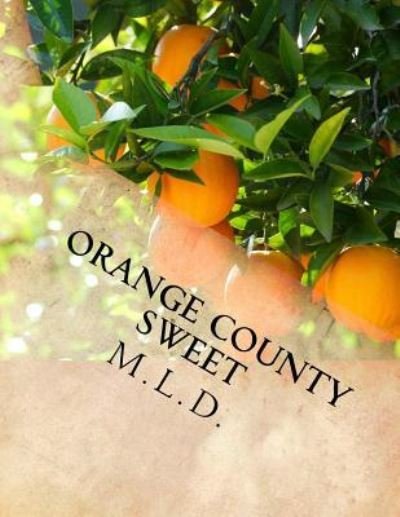 Cover for M L D · Orange County Sweet (Taschenbuch) (2017)