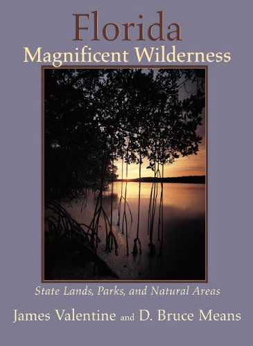 Cover for James Valentine · Florida Magnificent Wilderness: State Lands, Parks, and Natural Areas (Hardcover Book) (2006)