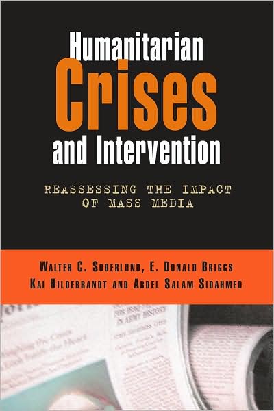 Cover for Walter C. Soderlund · Humanitarian Crises and Intervention: Reassessing the Impact of Mass Media (Paperback Book) (2008)