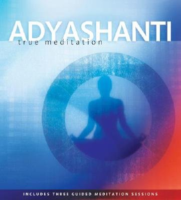Cover for Adyashanti · True Meditation (Audiobook (CD)) [Unabridged edition] (2006)