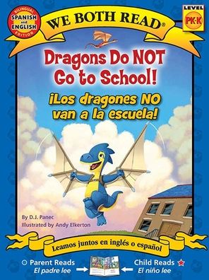 Cover for D. J. Panec · We Both Read Bilingual (Spanish / English) - Dragons Do NOT Go to School! / ¡Los Dragones NO Van a la Escuela! (Book) (2024)