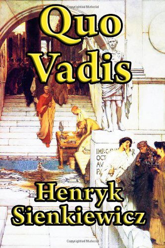 Quo Vadis - Henryk Sienkiewicz - Books - Wilder Publications - 9781604597615 - May 5, 2009