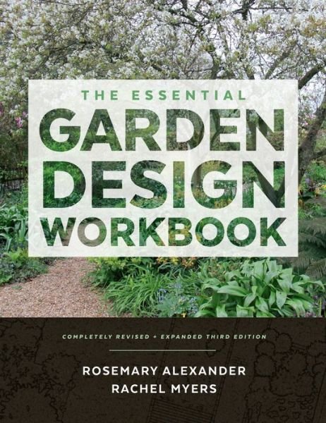 Cover for Rachel Myers · The Essential Garden Design Workbook: Completely Revised and Expanded (Gebundenes Buch) [3 Revised edition] (2017)