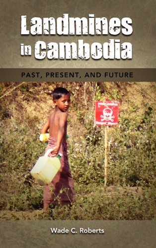 Cover for Wade C Roberts · Landmines in Cambodia: Past, Present, and Future (Hardcover Book) (2011)