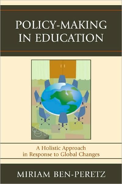 Cover for Miriam Ben-Peretz · Policy-Making in Education: A Holistic Approach in Response to Global Changes (Paperback Book) (2009)