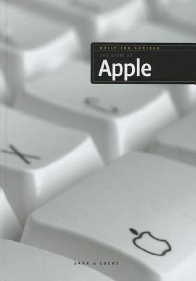 Cover for Sara Gilbert · The Story of Apple (Built for Success) (Hardcover Book) (2011)