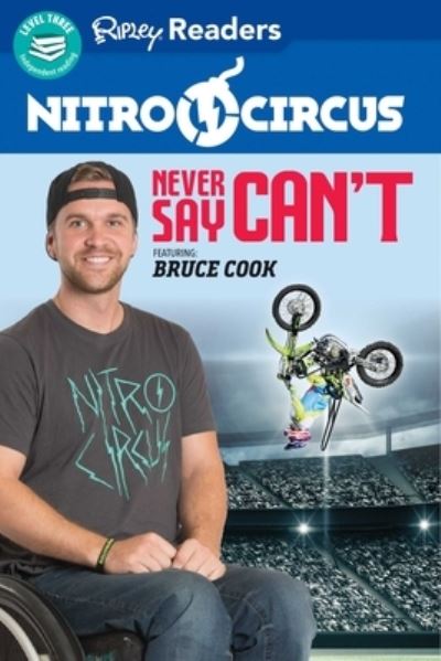 Cover for Ripley's Believe It or Not! · Nitro Circus Level 3 Lib Edn: Never Say Can't Ft. Bruce Cook (Hardcover Book) (2020)