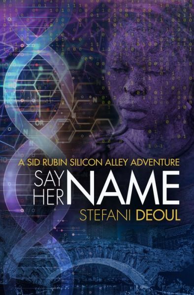 Cover for Stefani Deoul · Say Her Name (Book) (2019)