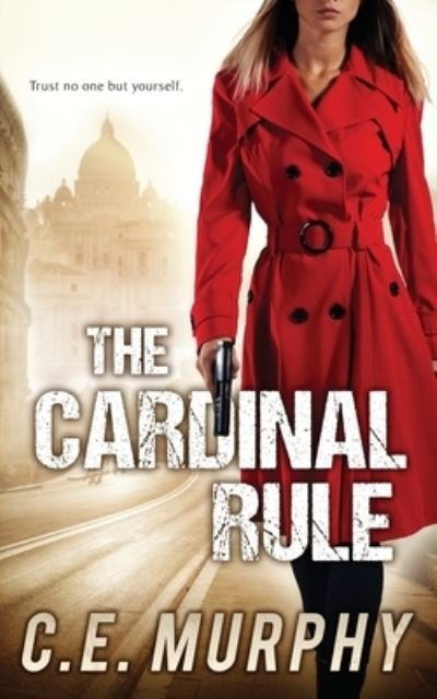 Cover for C E Murphy · The Cardinal Rule Author's Preferred Edition (Paperback Book) (2019)