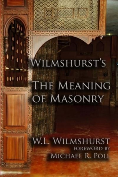 Cover for W L Wilmshurst · Wilmshurst's The Meaning of Masonry (Paperback Book) (2020)