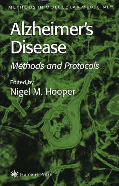 Cover for Nigel M Hooper · Alzheimer's Disease: Methods and Protocols - Methods in Molecular Medicine (Paperback Book) [Softcover reprint of hardcover 1st ed. 2000 edition] (2010)