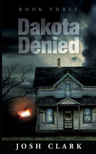 Dakota Denied (The Dakota Lester Series) (Volume 3) - Josh Clark - Books - White Feather Press LLC - 9781618080615 - May 22, 2013