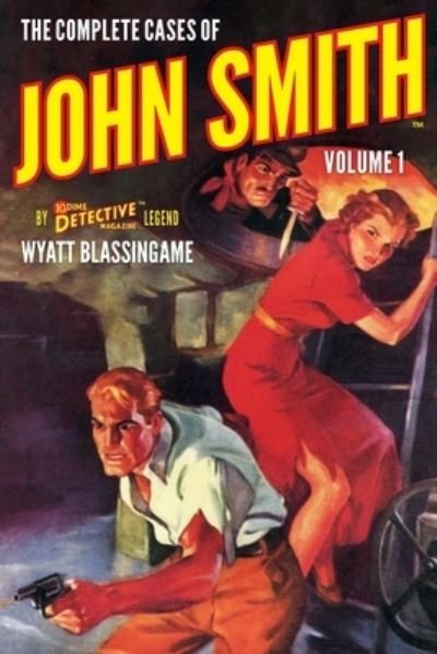 Cover for Wyatt Blassingame · The Complete Cases of John Smith, Volume 1 (Paperback Book) (2020)