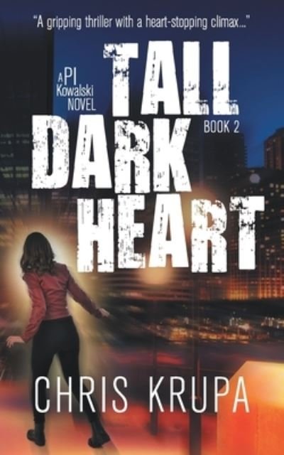 Cover for Krupa Chris · Tall Dark Heart: A Thrilling Detective Murder Mystery - Pi Kowalski (Paperback Book) [2nd edition] (2021)