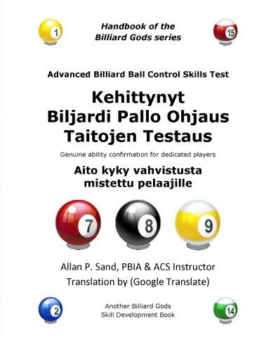 Kehittynyt Biljardi Pallo Ohjaus Taitojen Testaus: Aito Kyky Vahvistusta Omistettu Pelaajille - Allan P. Sand - Kirjat - Billiard Gods Productions - 9781625051615 - lauantai 15. joulukuuta 2012