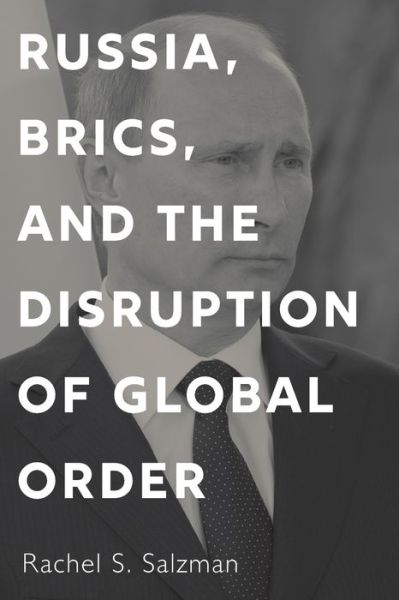 Cover for Rachel S. Salzman · Russia, BRICS, and the Disruption of Global Order (Paperback Bog) (2019)