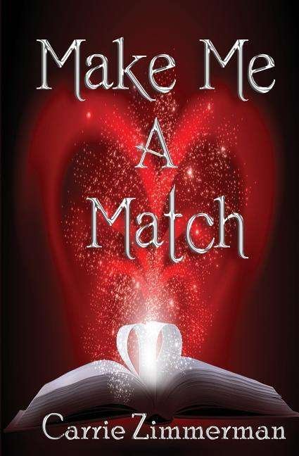Cover for Carrie Zimmerman · Make Me a Match (Paperback Book) (2015)