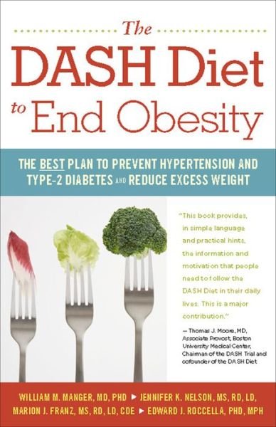 Cover for Edward J Roccella · The Dash Diet to End Obesity: the Best Plan to Prevent Hypertension and Type-2 Diabetes and Reduce Excess Weight (Hardcover Book) (2014)