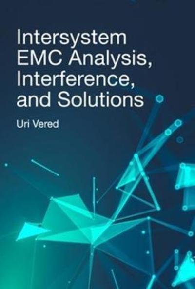 Cover for Uri Vered · Intersystem EMC Analysis, Interference, and Solutions (Gebundenes Buch) [Unabridged edition] (2018)