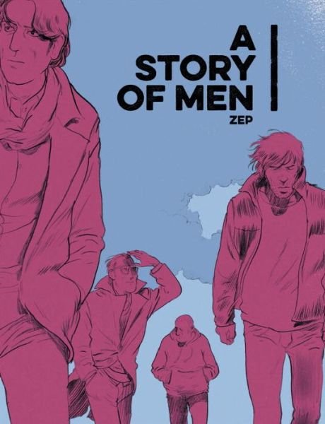 Cover for Zep · A Story of Men (Hardcover bog) (2017)