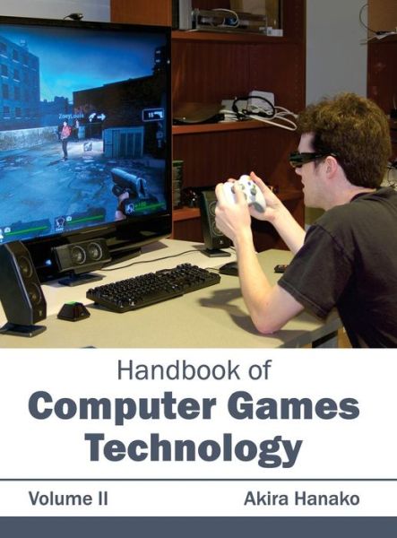 Cover for Akira Hanako · Handbook of Computer Games Technology: Volume II (Hardcover Book) (2015)