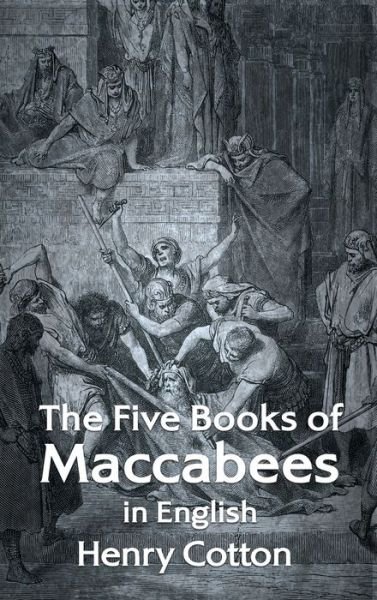 Cover for Henry Cotton · The Five Books of Maccabees in English Hardcover (Hardcover Book) (2022)