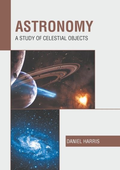 Cover for Daniel Harris · Astronomy: A Study of Celestial Objects (Hardcover Book) (2022)