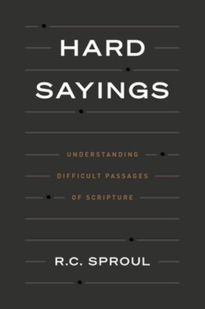 Cover for R.c. Sproul · Hard Sayings (Bok) (2023)
