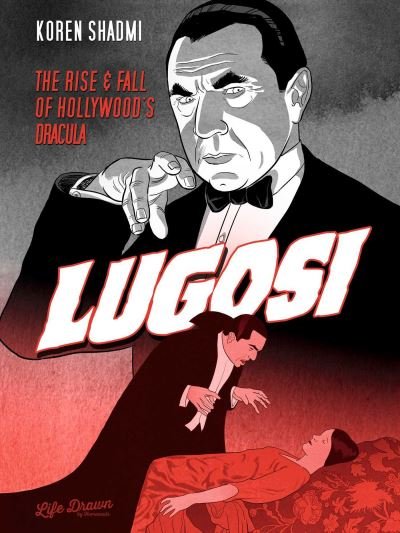Cover for Koren Shadmi · Lugosi: The Rise and Fall of Hollywood's Dracula (Paperback Book) (2021)