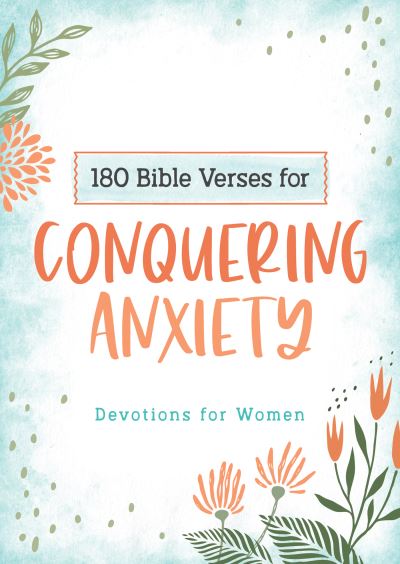 180 Bible Verses for Conquering Anxiety - Carey Scott - Książki - Barbour Publishing - 9781643529615 - 1 sierpnia 2021