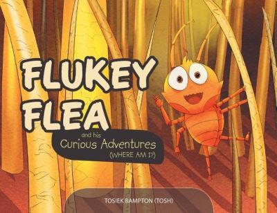 Cover for Bampton (Tosh) Tosiek · Flukey Flea and his Curious Adventures (Paperback Book) (2019)