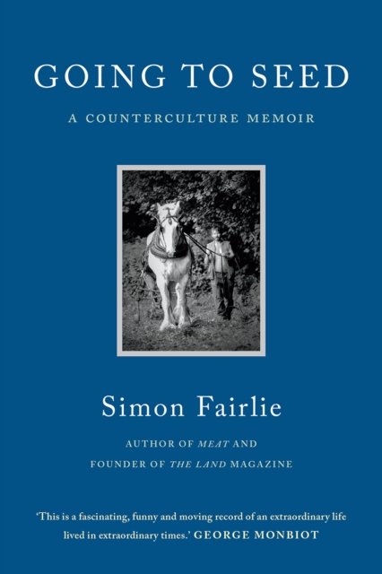 Cover for Simon Fairlie · Going to Seed: A Counterculture Memoir (Paperback Book) (2022)