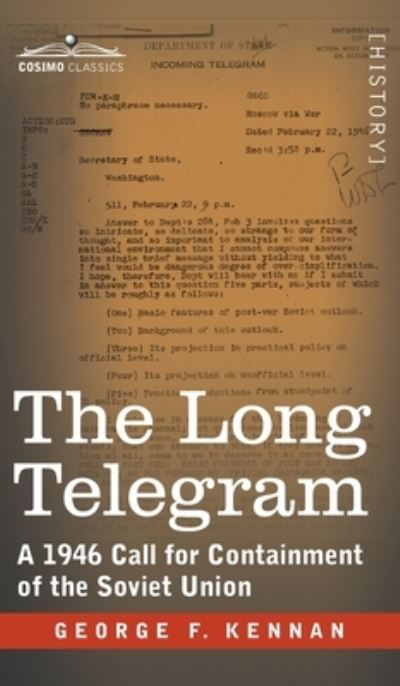 Long Telegram - George F. Kennan - Książki - Cosimo, Inc. - 9781646797615 - 22 lutego 1946