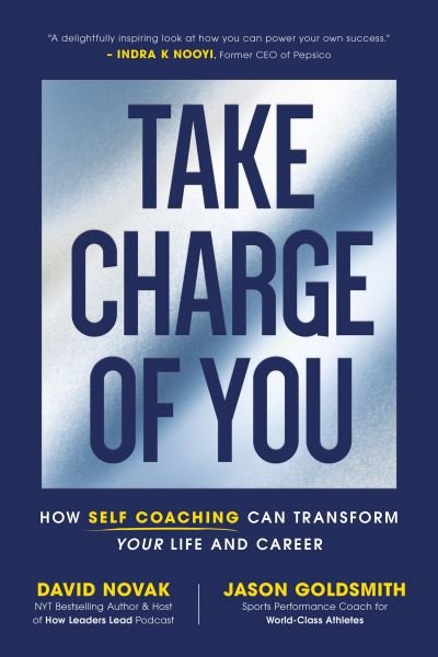 Cover for David Novak · Take Charge of You: How Self Coaching Can Transform Your Life and Career (Hardcover Book) (2022)