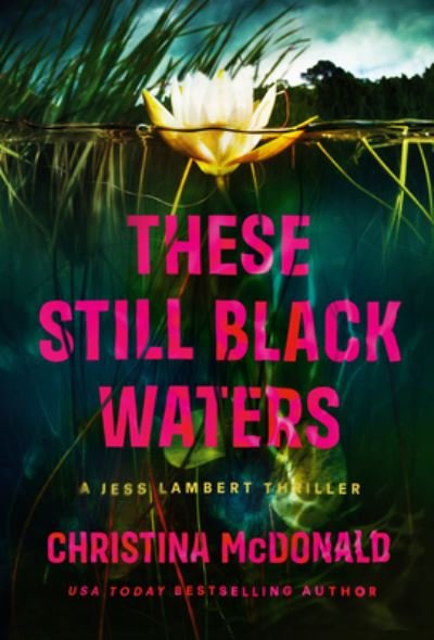 Cover for Christina McDonald · These Still Black Waters - Jess Lambert (Paperback Book) (2023)