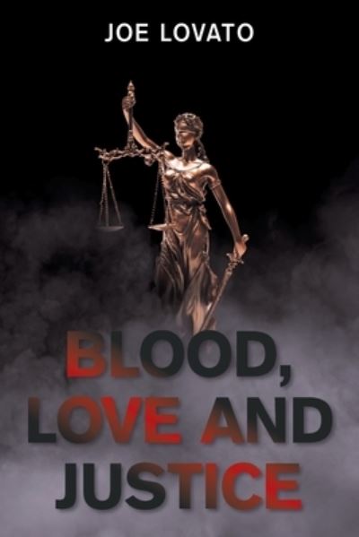 Cover for Joe Lovato · Blood, Love and Justice (Paperback Book) (2021)