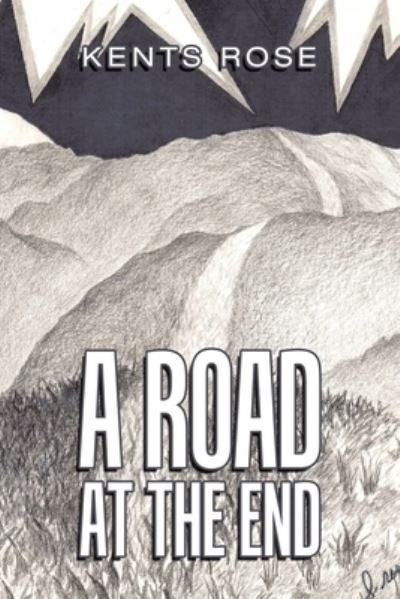 Cover for Kents Rose · A Road at The End (Paperback Book) (2021)
