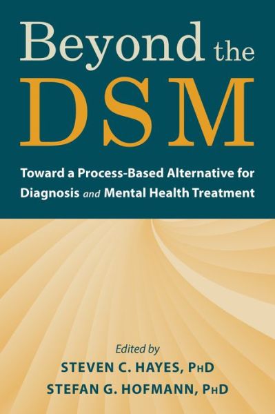 Cover for Steven C. Hayes · Beyond the DSM: Toward a Process-Based Alternative for Diagnosis and Mental Health Treatment (Paperback Book) (2020)