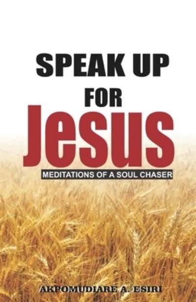 Cover for Akpomudiare a Esiri · Speak Up For Jesus (Pocketbok) (2019)